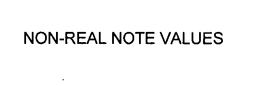 NON-REAL NOTE VALUES trademark