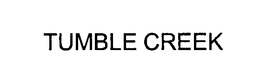 TUMBLE CREEK trademark