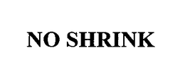 NO SHRINK trademark