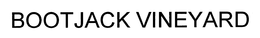 BOOTJACK VINEYARD trademark