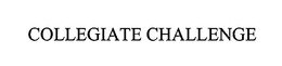 COLLEGIATE CHALLENGE trademark