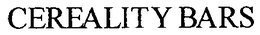 CEREALITY BARS trademark