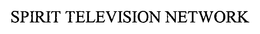 SPIRIT TELEVISION NETWORK trademark