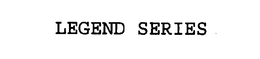 LEGEND SERIES trademark