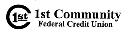 1STC 1ST COMMUNITY FEDERAL CREDIT UNION trademark