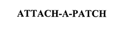 ATTACH-A-PATCH trademark
