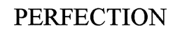 PERFECTION trademark