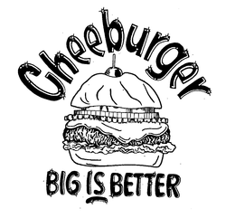 CHEEBURGER BIG IS BETTER trademark