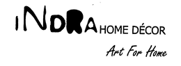 INDRA HOME DÉCOR ART FOR HOME trademark