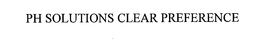 PH SOLUTIONS CLEAR PREFERENCE trademark