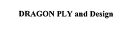 DRAGON PLY trademark