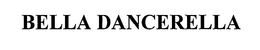 BELLA DANCERELLA trademark