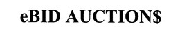 EBID AUCTION$ trademark