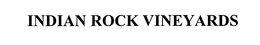 INDIAN ROCK VINEYARDS trademark