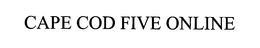 CAPE COD FIVE ONLINE trademark