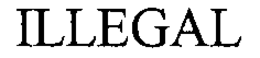 ILLEGAL trademark