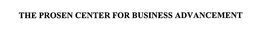 THE PROSEN CENTER FOR BUSINESS ADVANCEMENT trademark