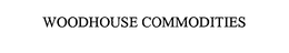 WOODHOUSE COMMODITIES trademark