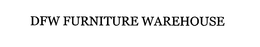 DFW FURNITURE WAREHOUSE trademark