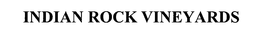 INDIAN ROCK VINEYARDS trademark