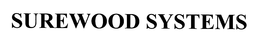 SUREWOOD SYSTEMS trademark