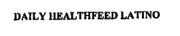DAILY HEALTHFEED LATINO trademark