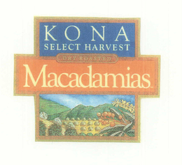 KONA SELECT HARVEST DRY ROASTED MACADAMIAS trademark