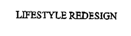LIFESTYLE REDESIGN trademark