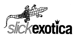 SLICKEXOTICA trademark