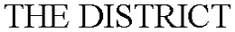 THE DISTRICT trademark