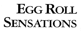 EGG ROLL SENSATIONS trademark