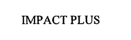 IMPACT PLUS trademark