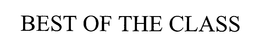 BEST OF THE CLASS trademark