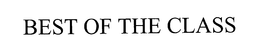 BEST OF THE CLASS trademark