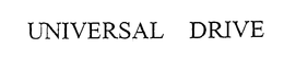 UNIVERSAL DRIVE trademark