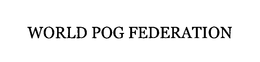 WORLD POG FEDERATION trademark