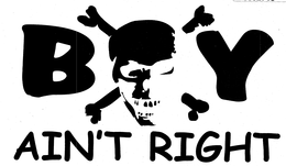 BOY AIN'T RIGHT trademark