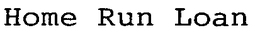 HOME RUN LOAN trademark