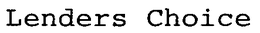 LENDERS CHOICE trademark