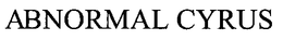 ABNORMAL CYRUS trademark