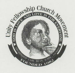 UNITY FELLOWSHIP CHURCH MOVEMENT GOD IS LOVE AND LOVE IS FOR EVERYONE ARCHBISHOP CARL BEAN, D.MIN., FOUNDER FOUNDED 1982 trademark