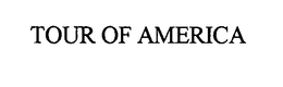 TOUR OF AMERICA trademark