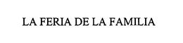 LA FERIA DE LA FAMILIA trademark