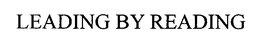 LEADING BY READING trademark