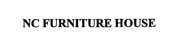 NC FURNITURE HOUSE trademark
