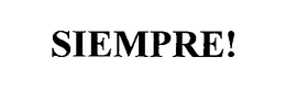SIEMPRE! trademark