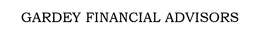 GARDEY FINANCIAL ADVISORS trademark
