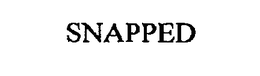 SNAPPED trademark
