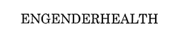 ENGENDERHEALTH trademark