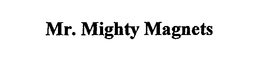 MR. MIGHTY MAGNETS trademark